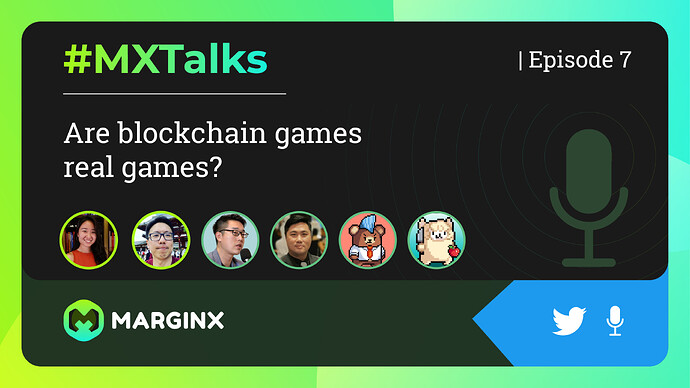 #MXTalks Episode 7 - Are blockchain games real games?